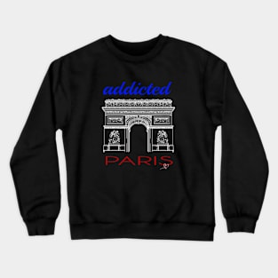 addicted to paris Crewneck Sweatshirt